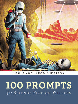cover image of 100 Prompts for Science Fiction Writers
